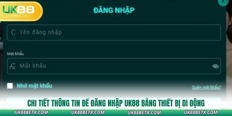 chi-tiet-thong-tin-de-dang-nhap-uk88-bang-thiet-bi-di-dong