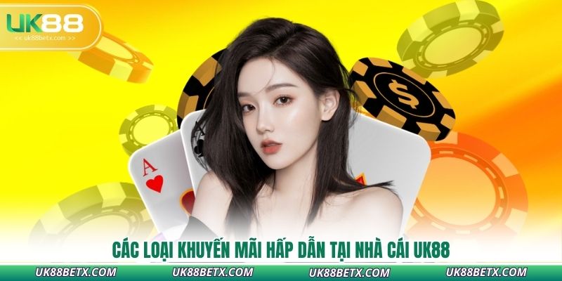cac-loai-khuyen-mai-hap-dan-tai-nha-cai-uk88