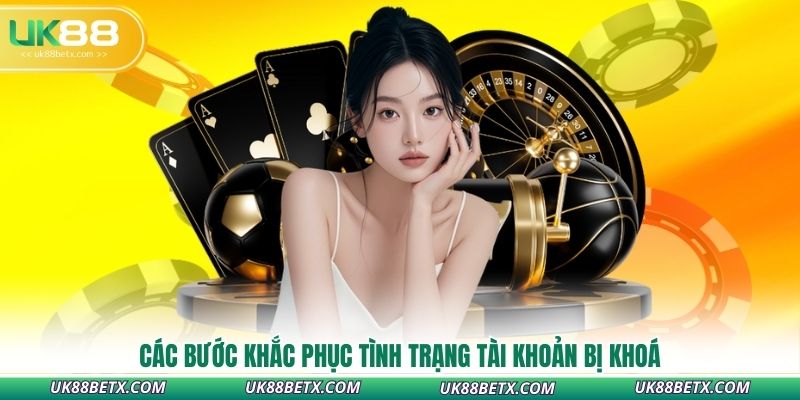cac-buoc-khac-phuc-tinh-trang-tai-khoan-bi-khoa