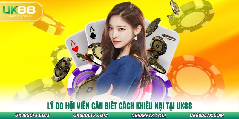 ly-do-hoi-vien-can-biet-cach-khieu-nai-tai-uk88