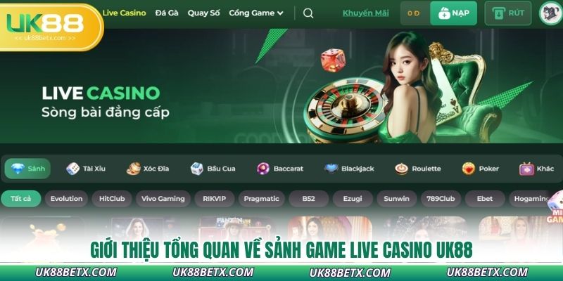 gioi-thieu-tong-quan-ve-sanh-game-live-casino-uk88