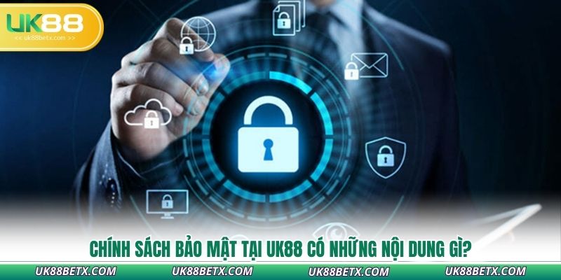 chinh-sach-bao-mat-tai-uk88-co-nhung-noi-dung-gi