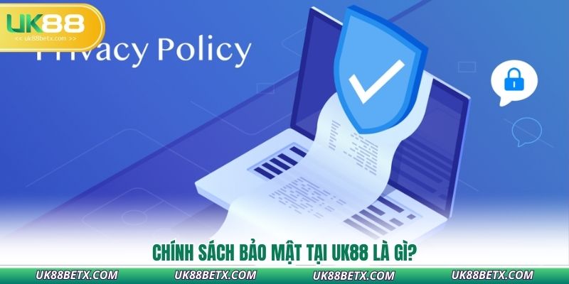 chinh-sach-bao-mat-tai-uk88-la-gi