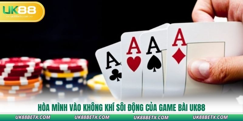 hoa-minh-vao-khong-khi-soi-dong-cua-game-bai-uk88