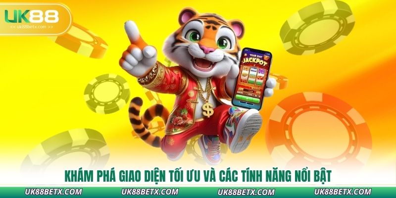 kham-pha-giao-dien-toi-uu-va-cac-tinh-nang-noi-bat