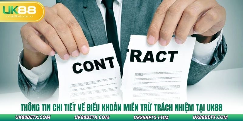 thong-tin-chi-tiet-ve-dieu-khoan-mien-tru-trach-nhiem-tai-uk88