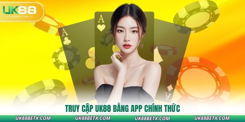 truy-cap-uk88-bang-app-chinh-thuc