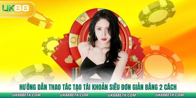 huong-dan-thao-tac-tao-tai-khoan-sieu-don-gian-bang-2-cach